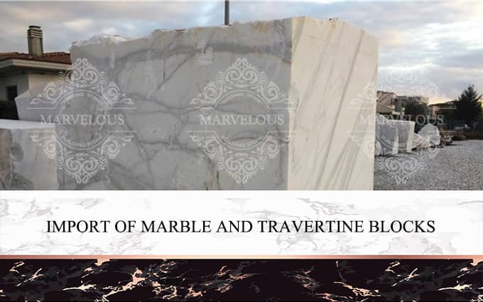 Import Of Marble And Travertine Blocks