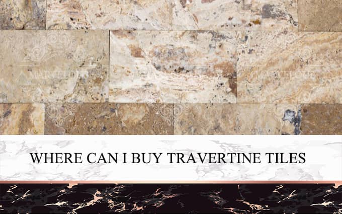 Where Can I Buy Travertine Tiles