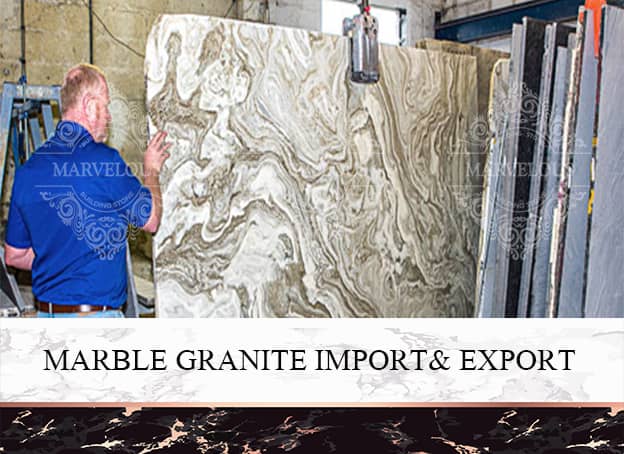 Marble Granite Import& Export